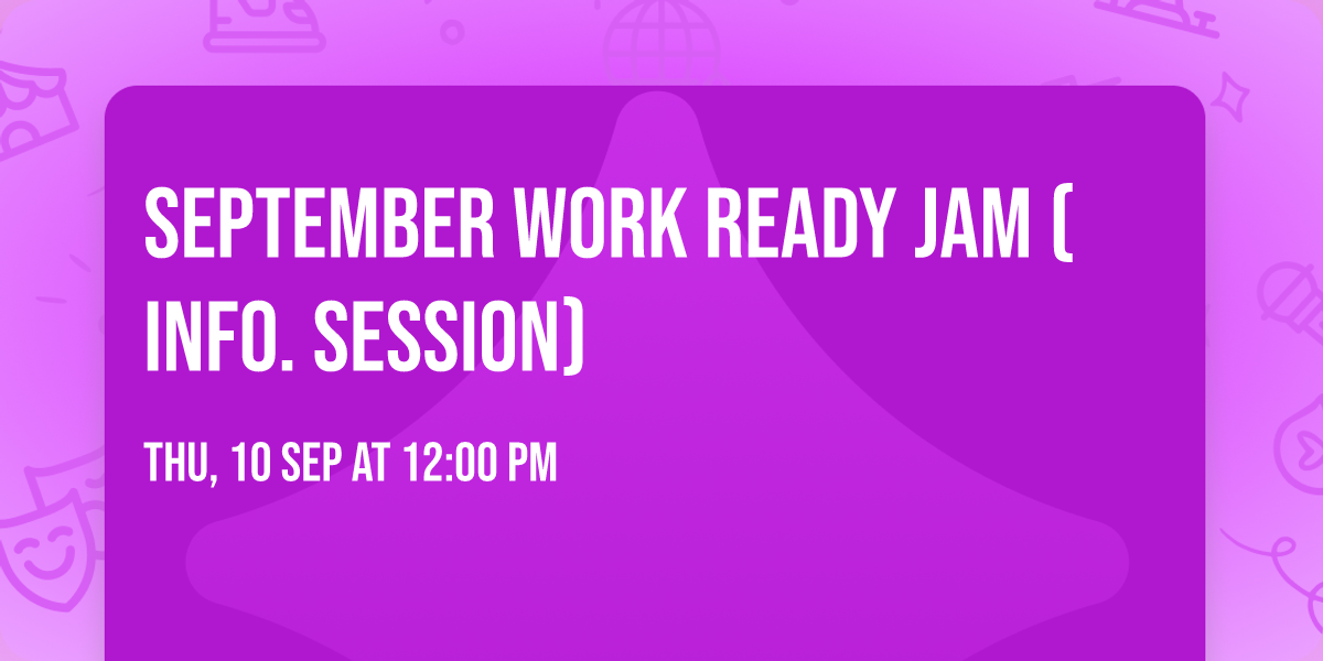 September Work Ready Jam (Info. Session)