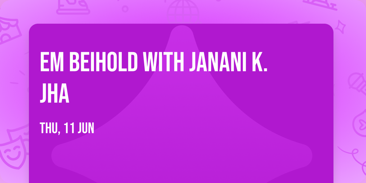 Em Beihold with Janani K. Jha