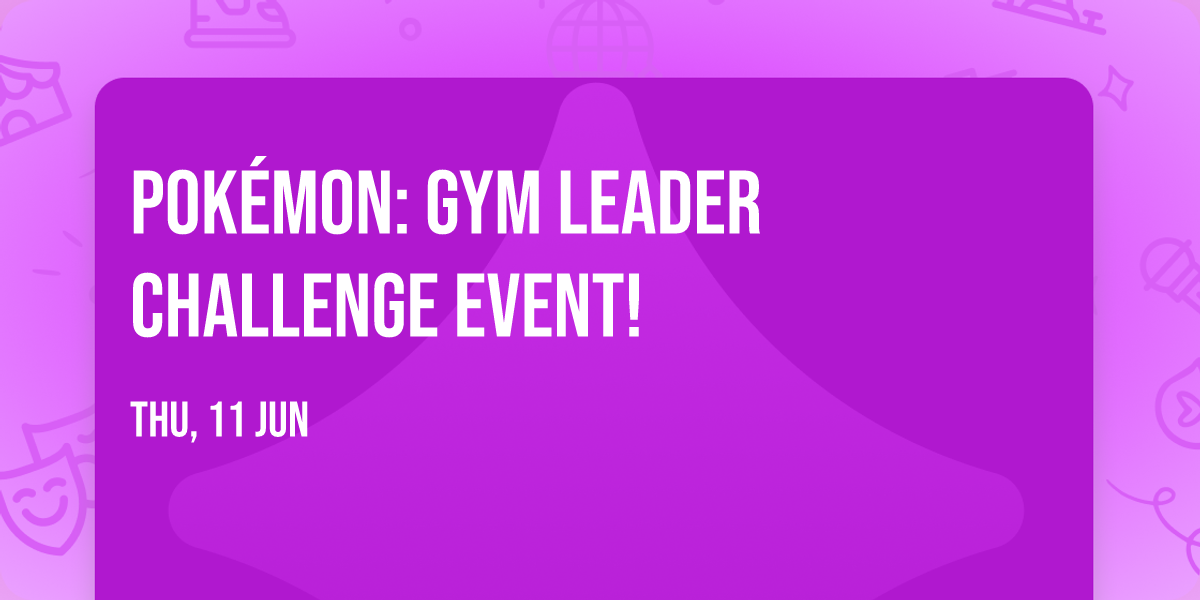 Pok\u00e9mon: Gym Leader Challenge Event!