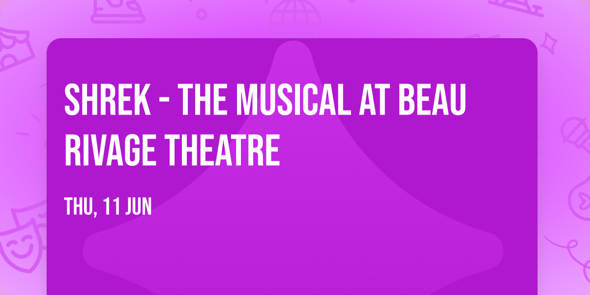 Shrek - The Musical at Beau Rivage Theatre