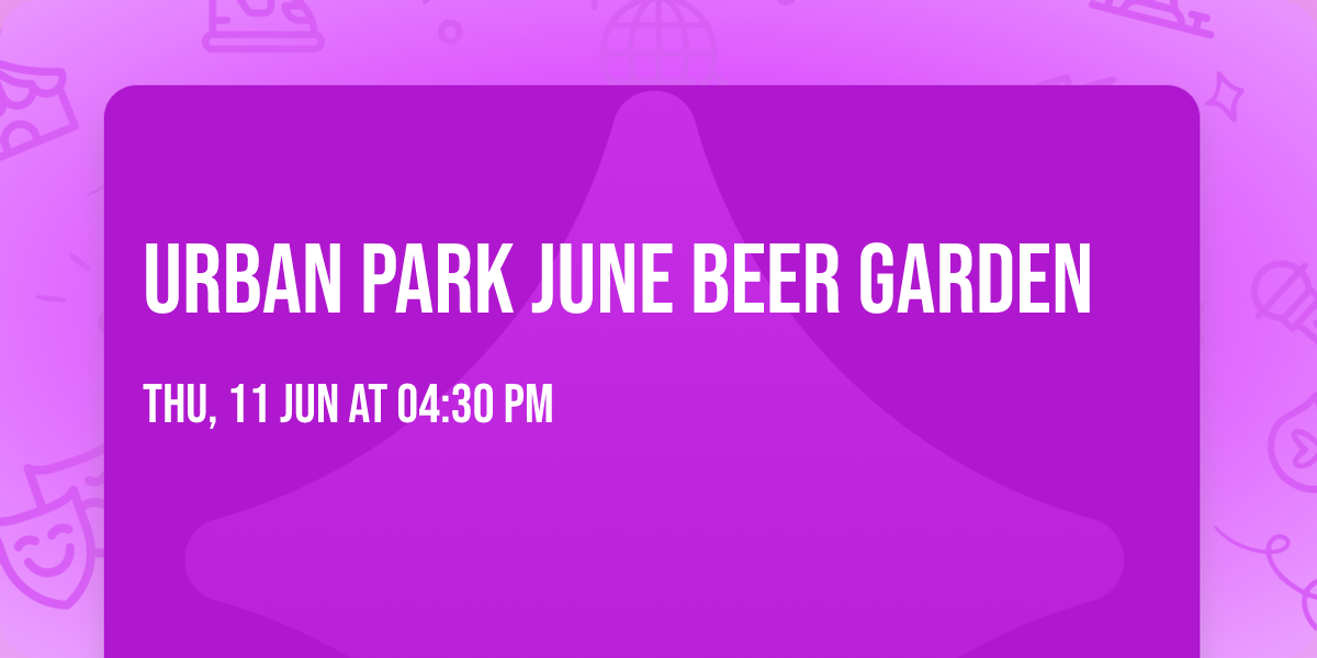 Urban Park June Beer Garden
