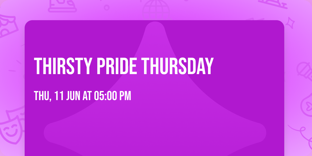 THIRSTY PRIDE THURSDAY