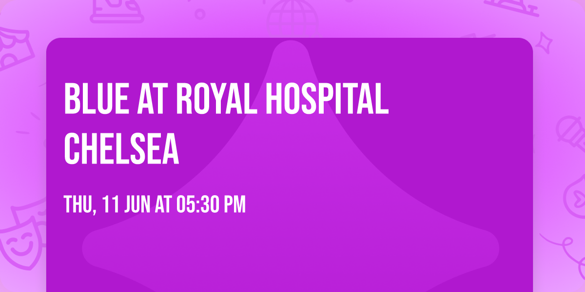 Blue at Royal Hospital Chelsea