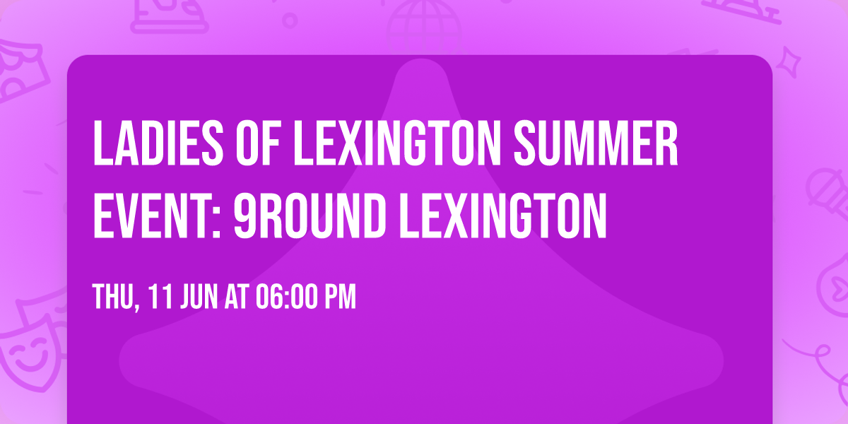 Ladies of Lexington Summer Event: 9Round Lexington