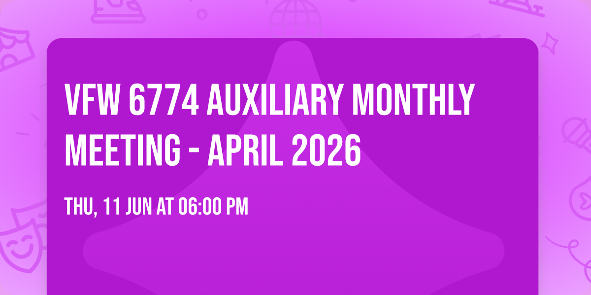 VFW 6774 Auxiliary Monthly Meeting - April  2026