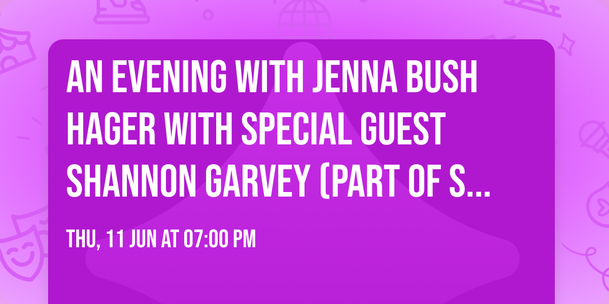 An Evening with Jenna Bush Hager with special guest Shannon Garvey (Part of Seacoast LitFest)