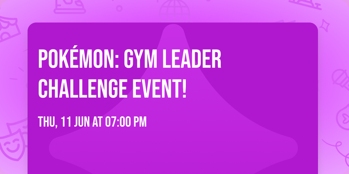 Pok\u00e9mon: Gym Leader Challenge Event!