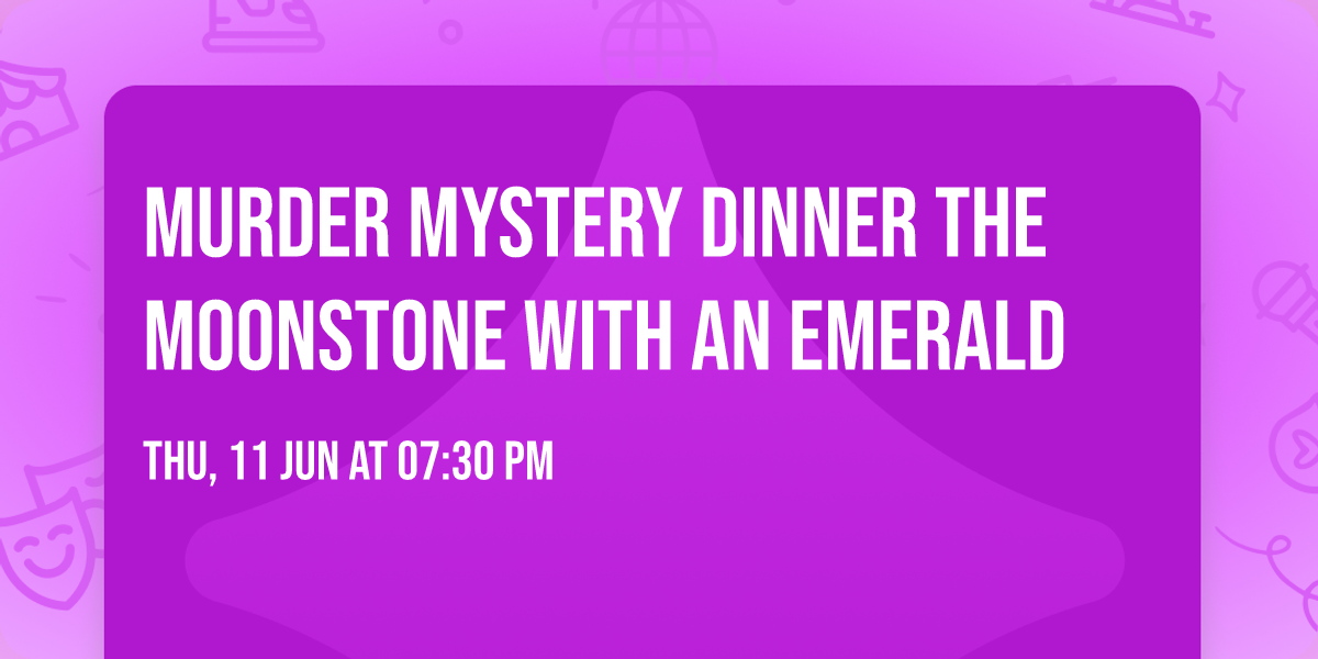 Murder Mystery Dinner The Moonstone with an Emerald