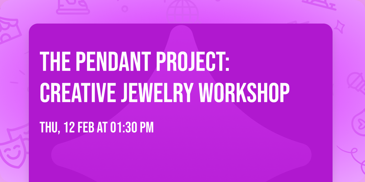 The Pendant Project: Creative Jewelry Workshop