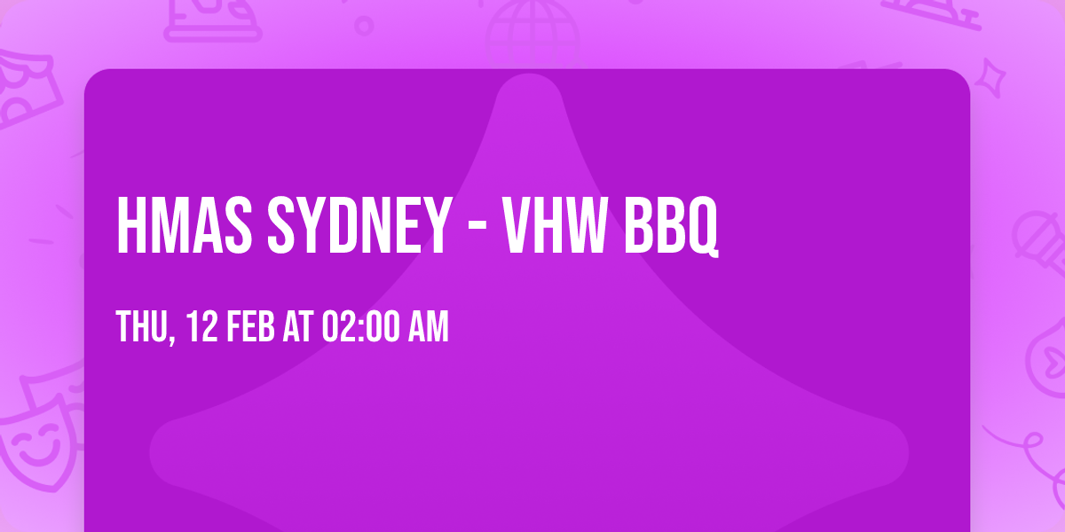 HMAS Sydney - VHW BBQ