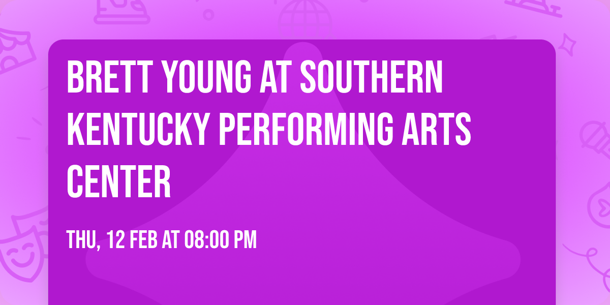 Brett Young at Southern Kentucky Performing Arts Center