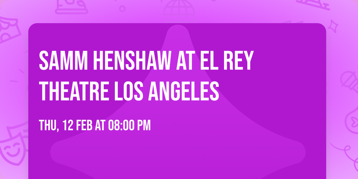 Samm Henshaw at El Rey Theatre Los Angeles