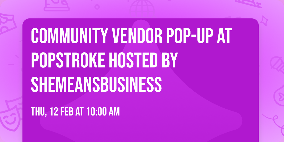 Community Vendor Pop-Up at PopStroke hosted by SheMeansBusiness