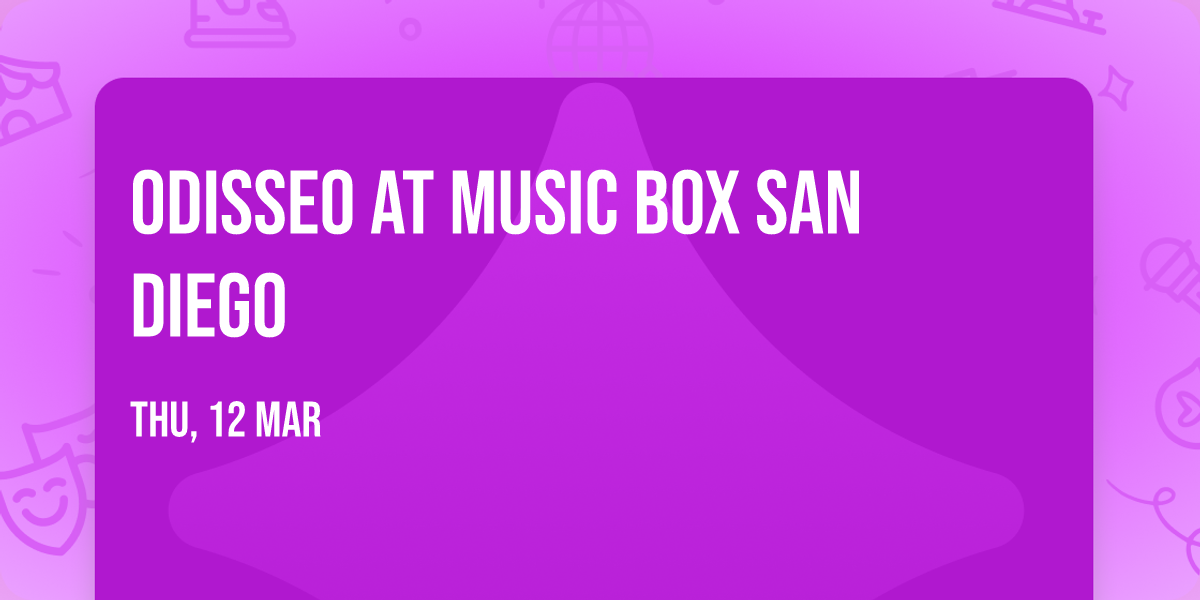 Odisseo at Music Box San Diego