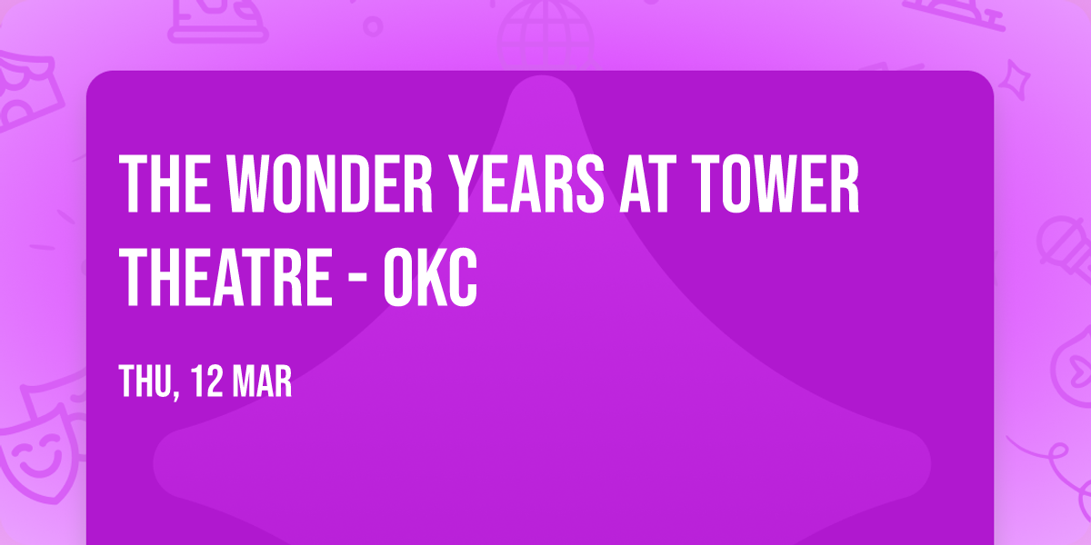 The Wonder Years at Tower Theatre - OKC