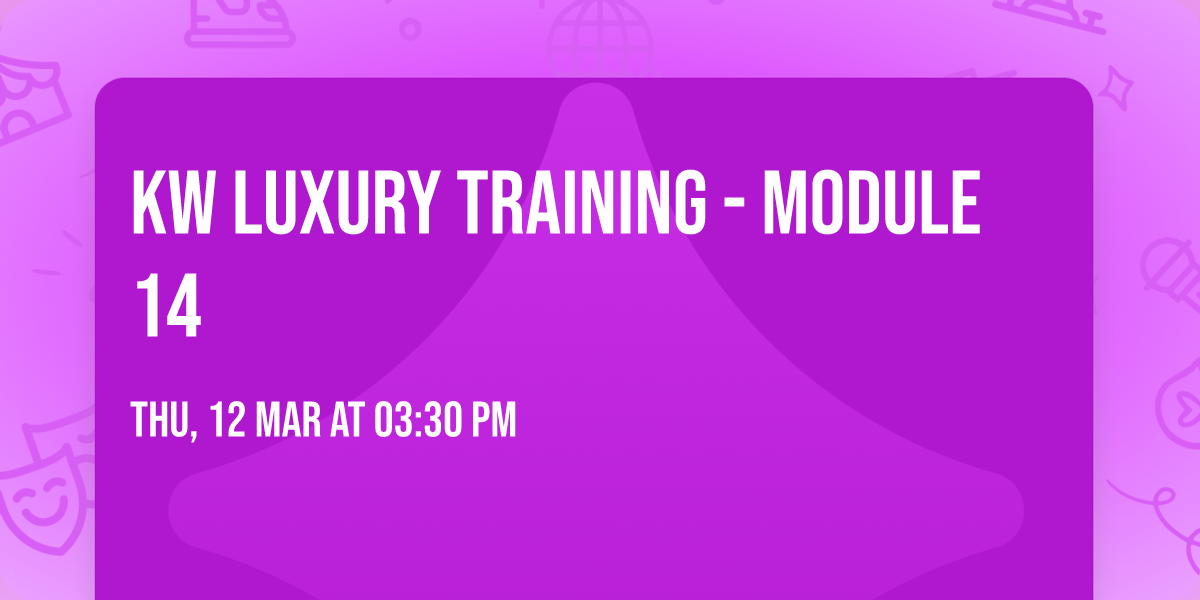 KW Luxury Training - Module 14