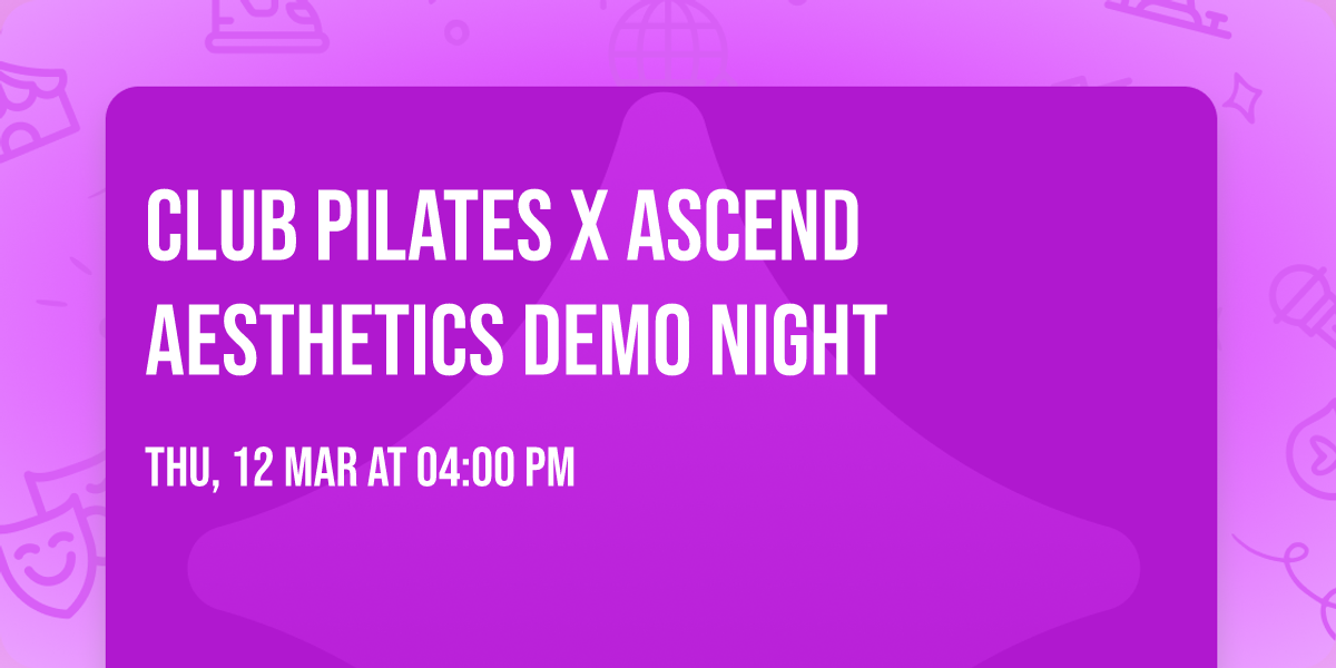 Club Pilates x Ascend Aesthetics Demo Night