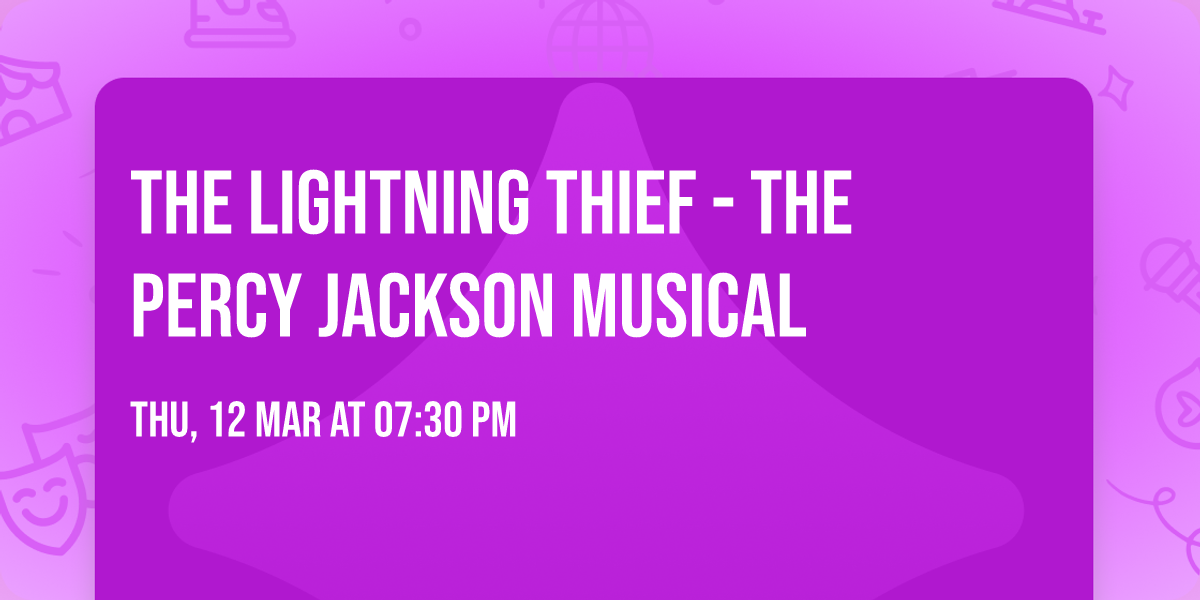 The Lightning Thief - The Percy Jackson Musical