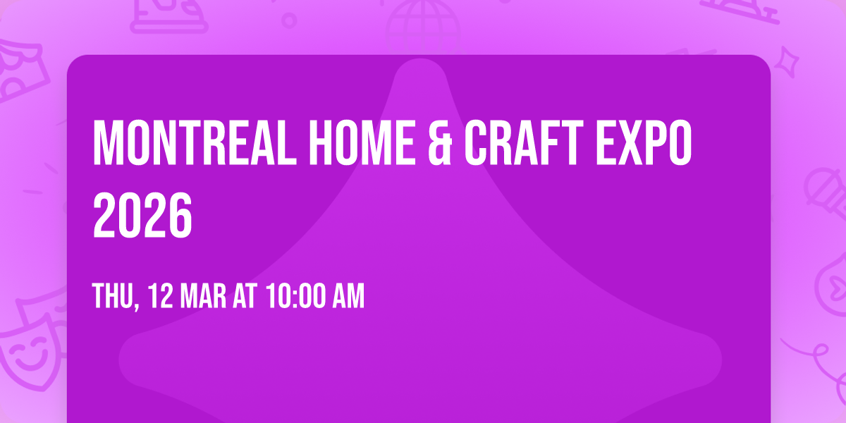 Montreal Home & Craft Expo 2026