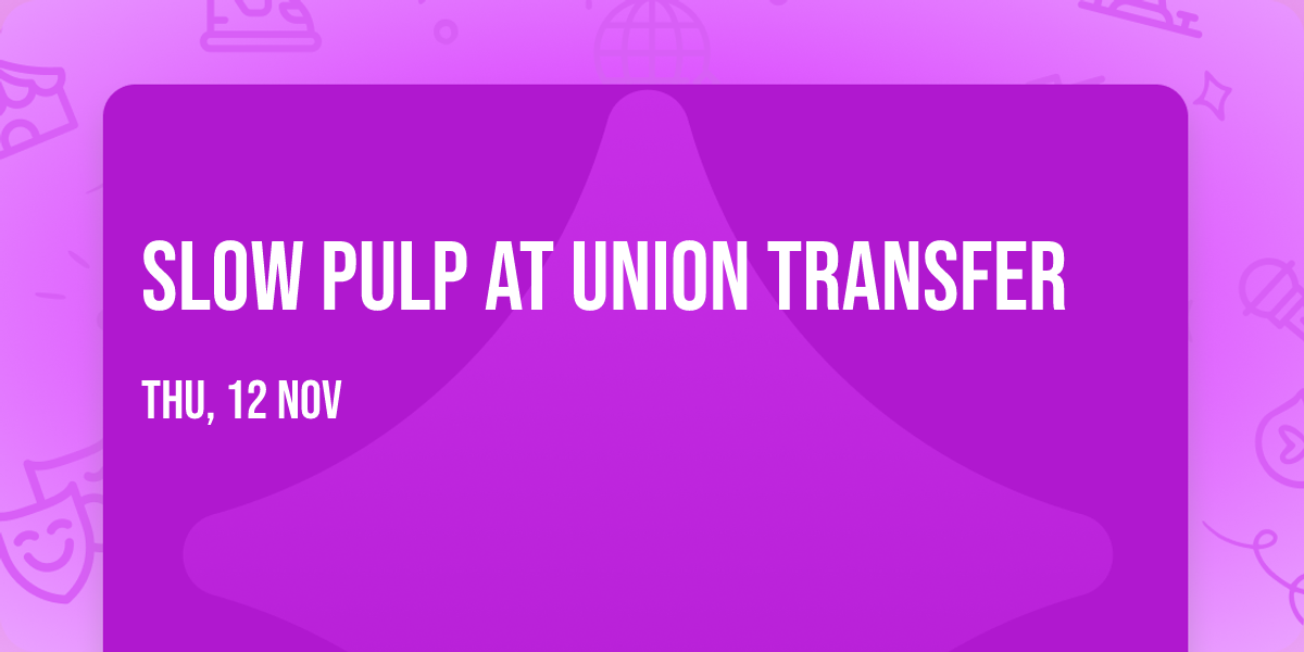Slow Pulp at Union Transfer