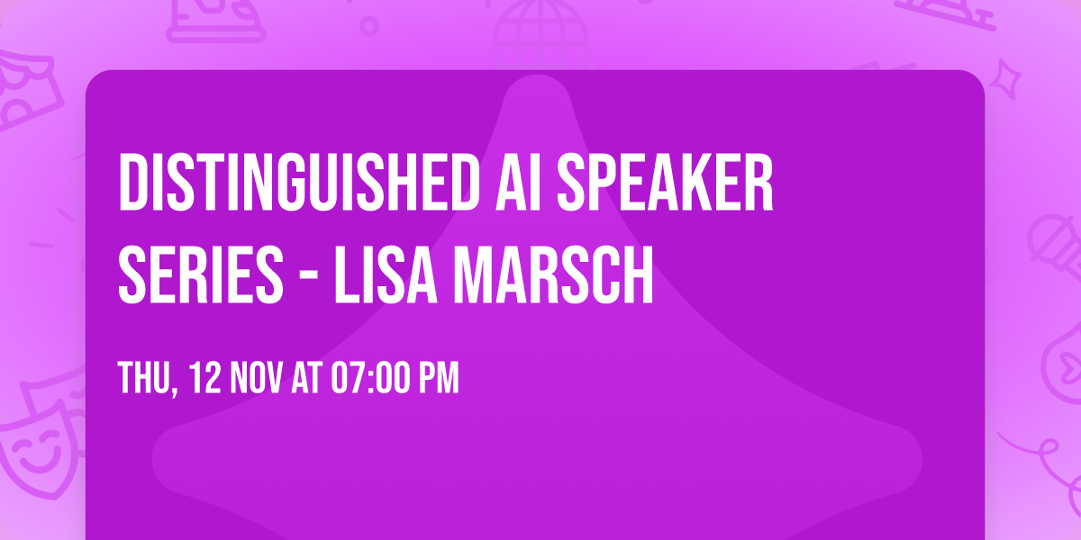 Distinguished AI Speaker Series - Lisa Marsch