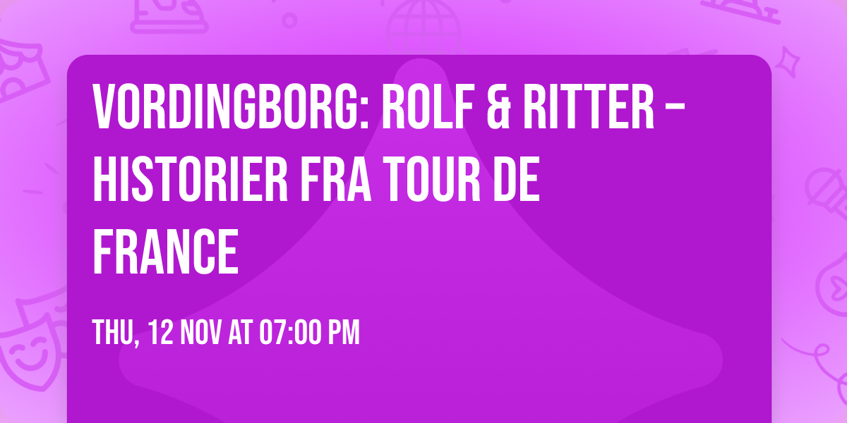 Vordingborg: ROLF & RITTER \u2013 HISTORIER FRA TOUR DE FRANCE