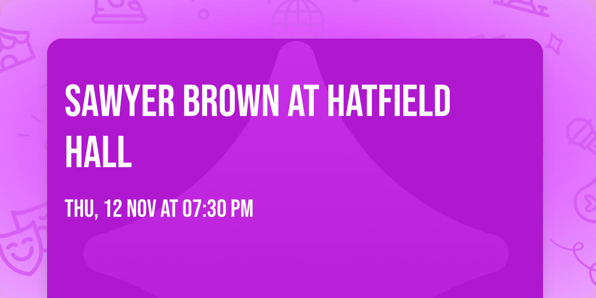 Sawyer Brown at Hatfield Hall