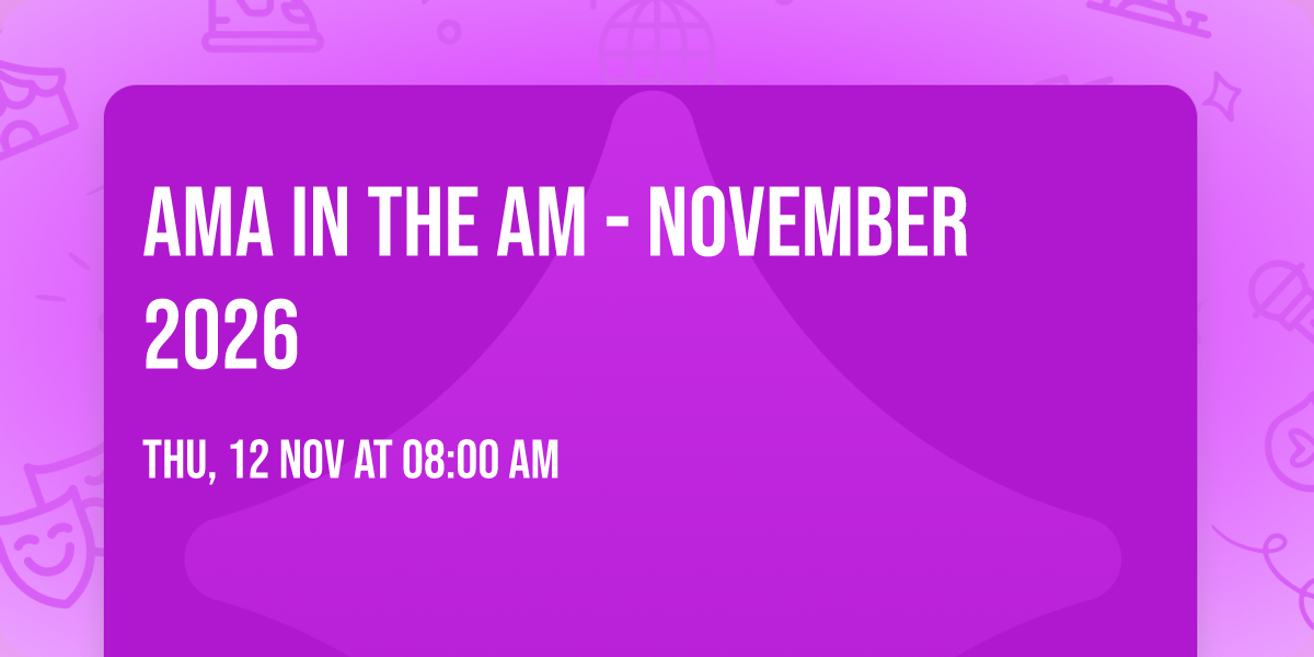 AMA in the AM - November 2026
