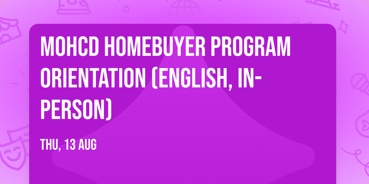MOHCD Homebuyer Program Orientation (English, In-Person)