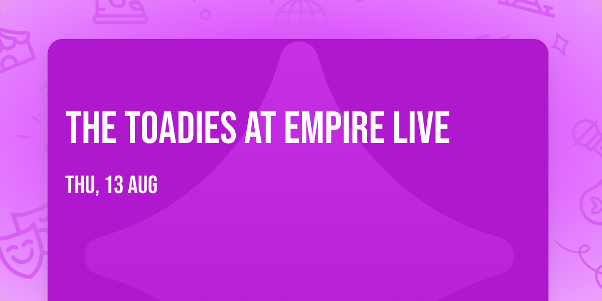 The Toadies at Empire Live