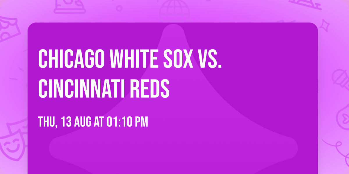 Chicago White Sox vs. Cincinnati Reds