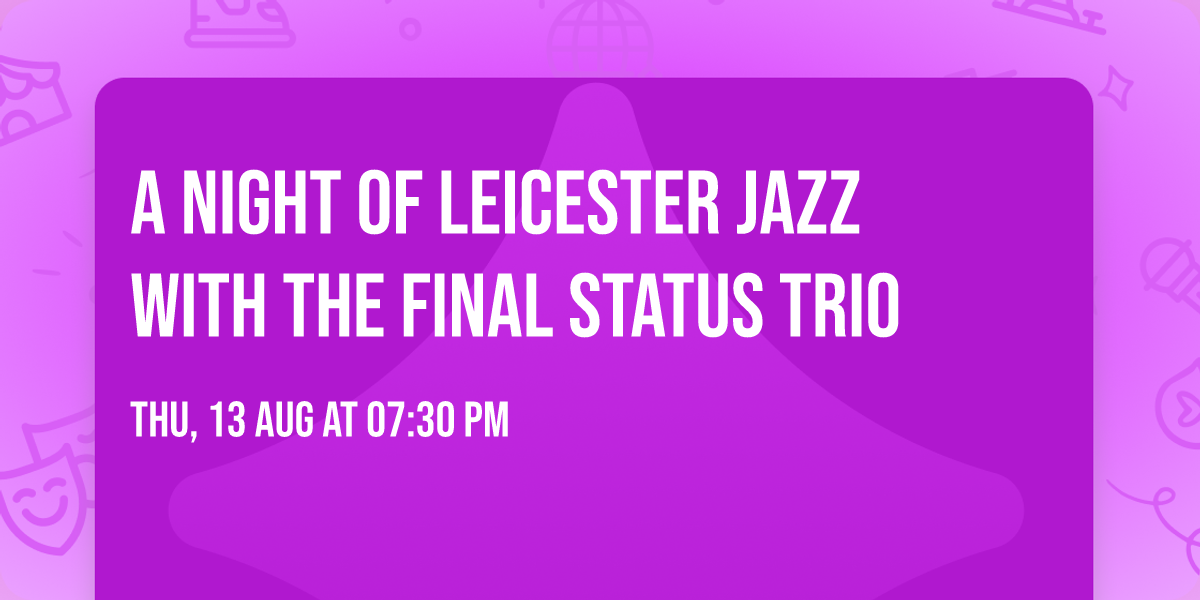 A Night of Leicester Jazz with the final Status Trio