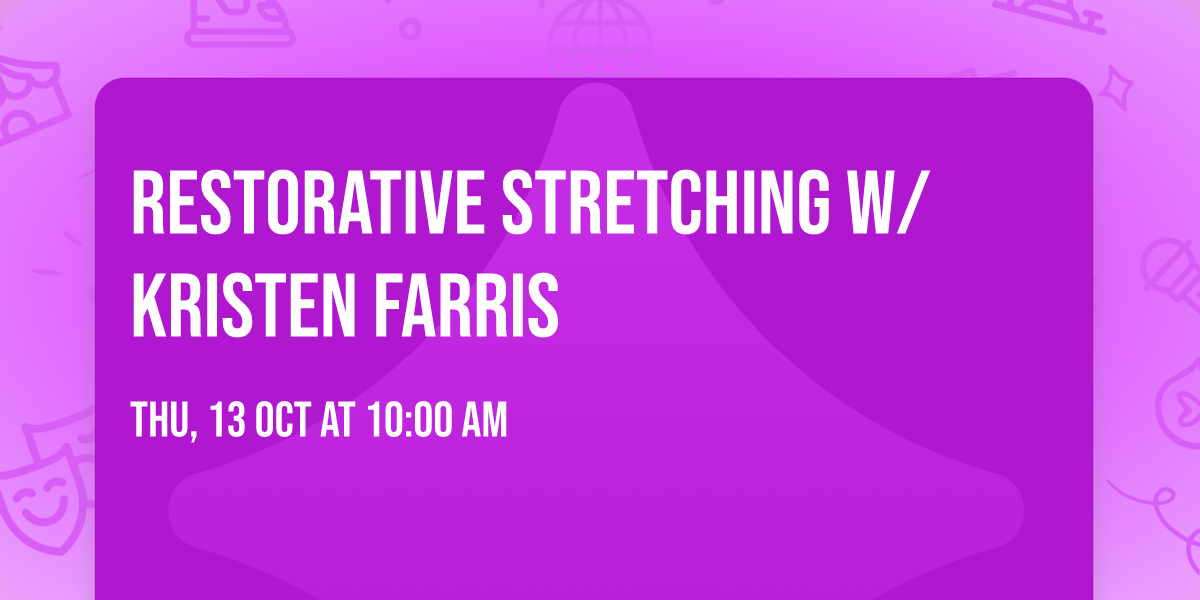 Restorative stretching w\/Kristen Farris