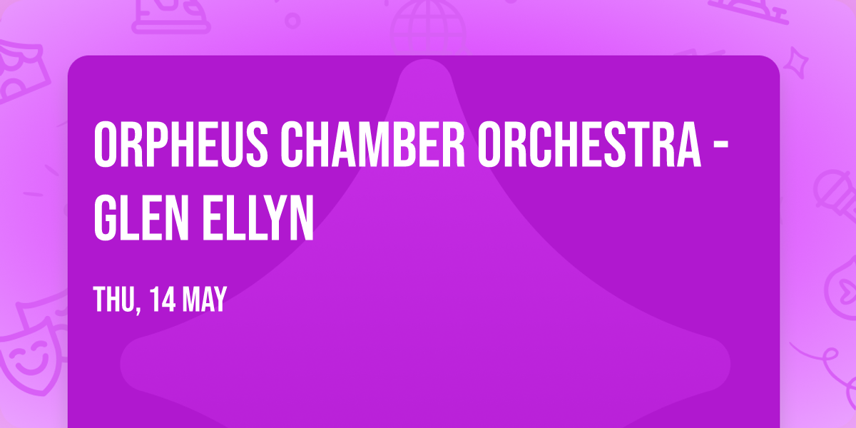 Orpheus Chamber Orchestra - Glen Ellyn