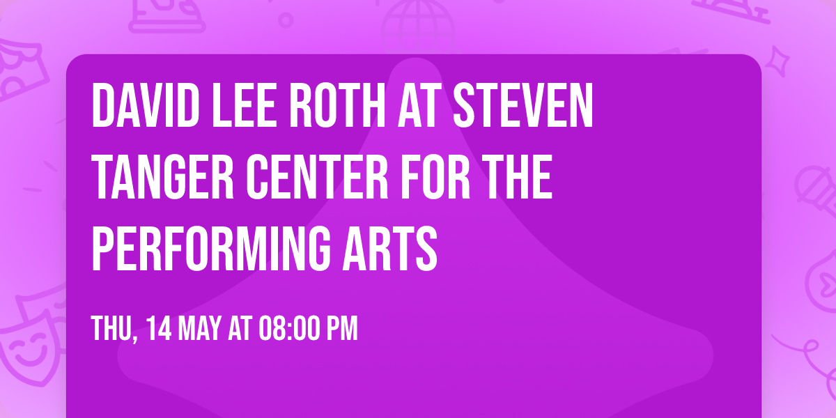 David Lee Roth at Steven Tanger Center for the Performing Arts