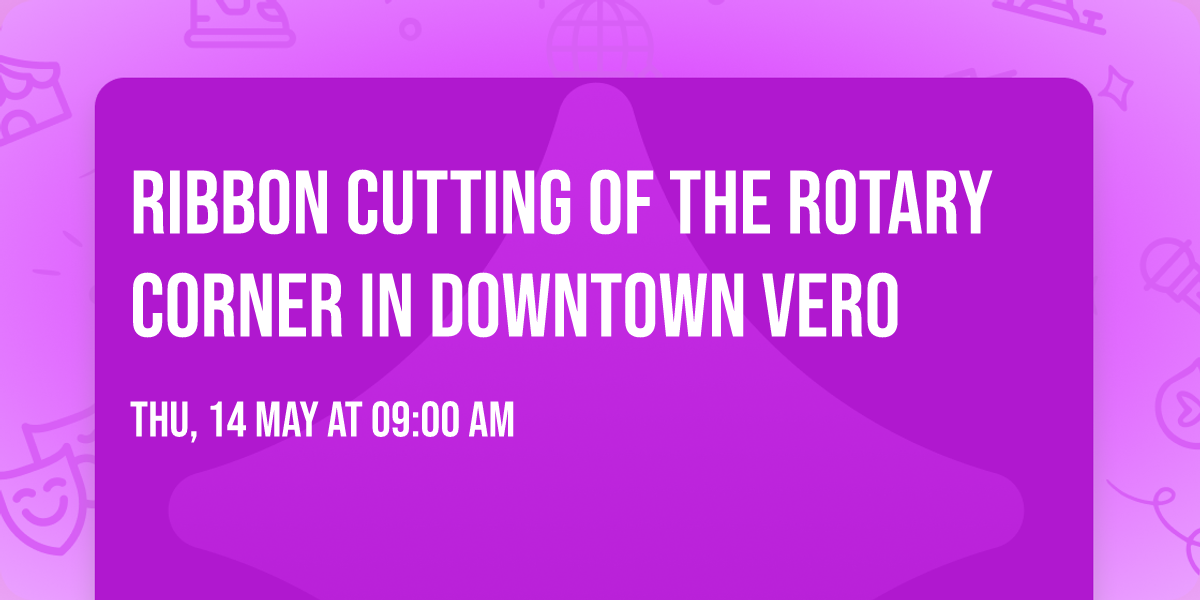 Ribbon Cutting of the Rotary Corner in Downtown Vero