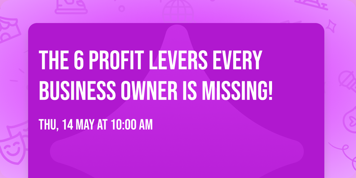 The 6 Profit Levers Every Business Owner is Missing!
