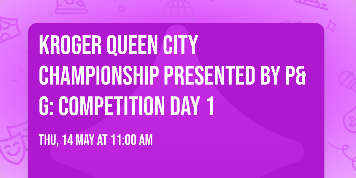 Kroger Queen City Championship presented by P&G: Competition Day 1