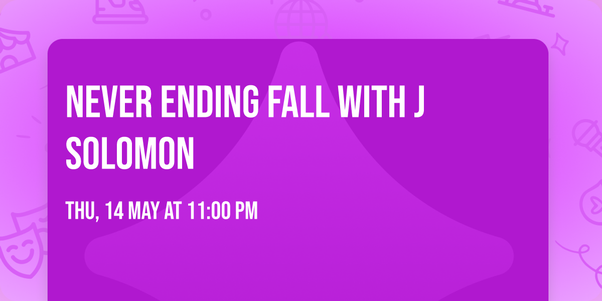Never Ending Fall with j solomon