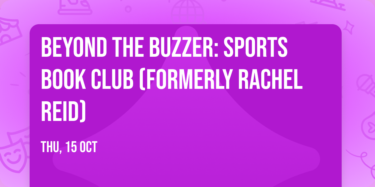 Beyond the Buzzer: Sports Book Club (Formerly Rachel Reid)