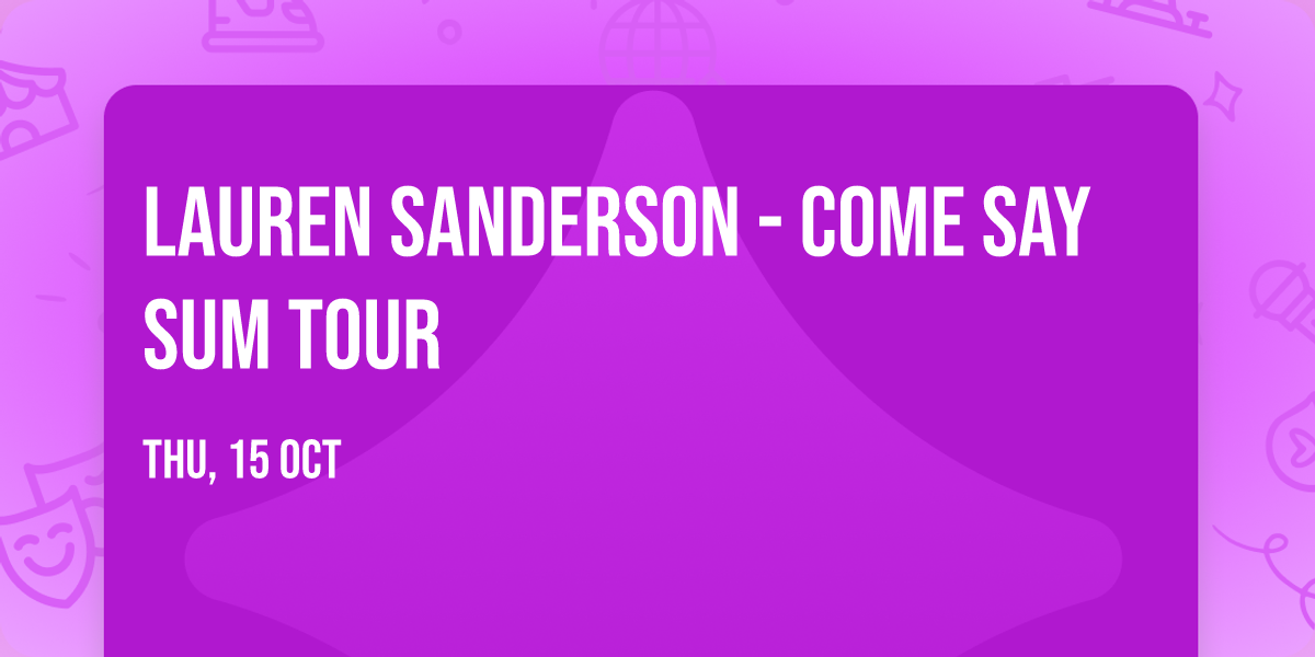 Lauren Sanderson - COME SAY SUM TOUR