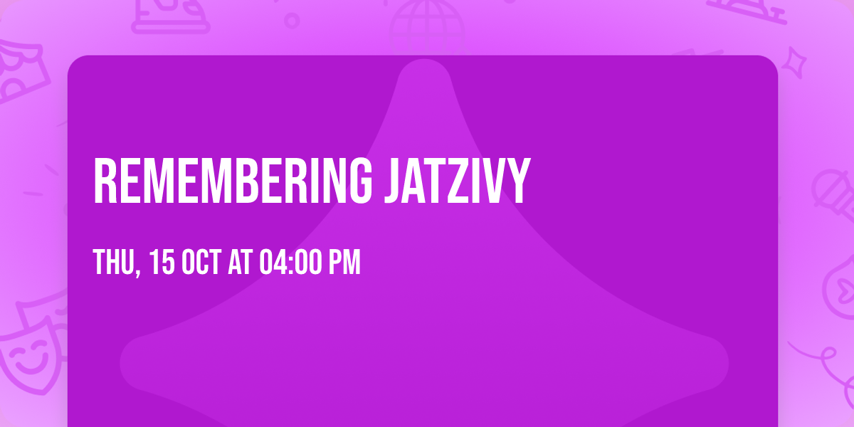 Remembering Jatzivy 