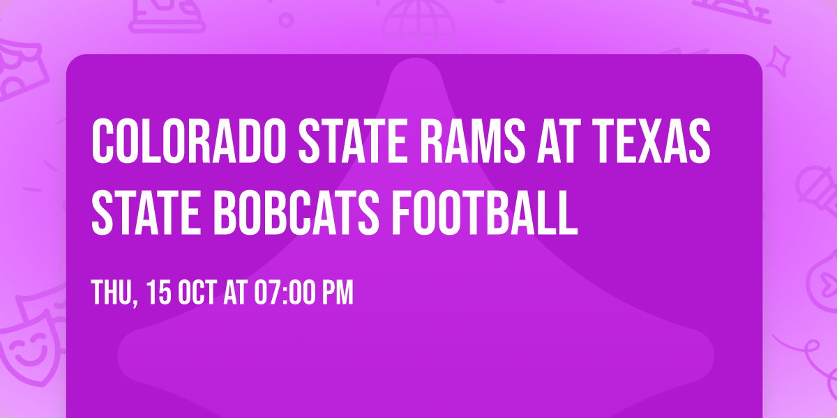 Colorado State Rams at Texas State Bobcats Football