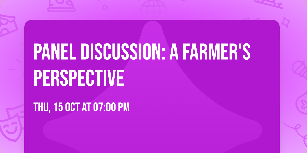 Panel Discussion: A Farmer's Perspective