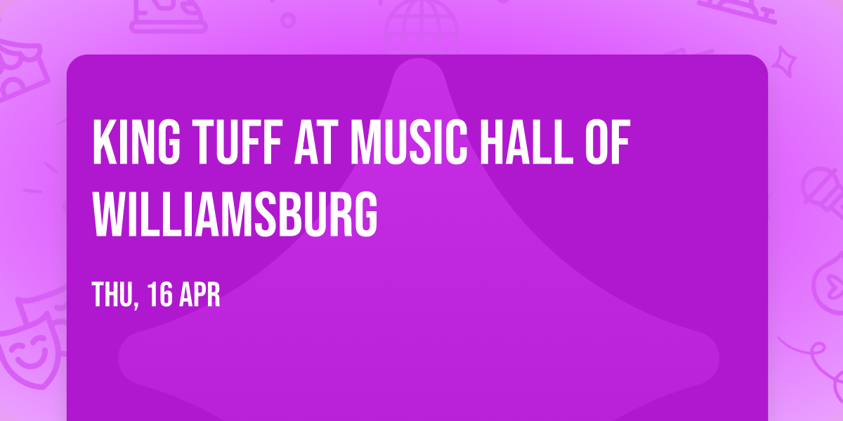 King Tuff at Music Hall of Williamsburg