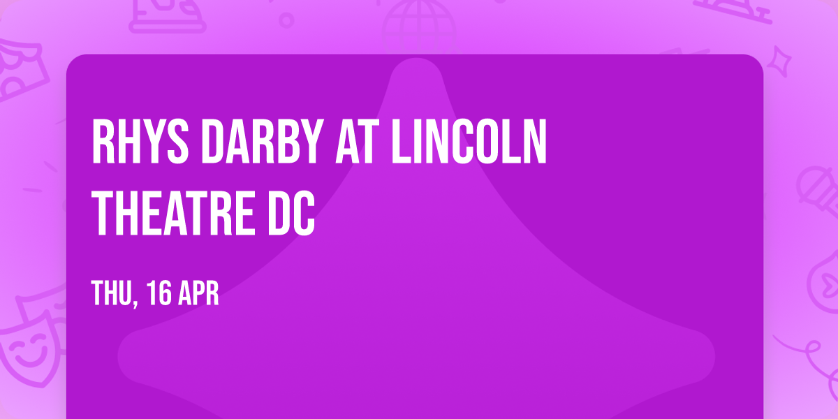 Rhys Darby at Lincoln Theatre DC