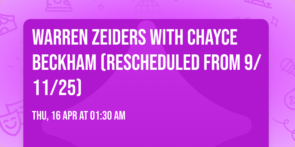 Warren Zeiders with Chayce Beckham (Rescheduled from 9\/11\/25)