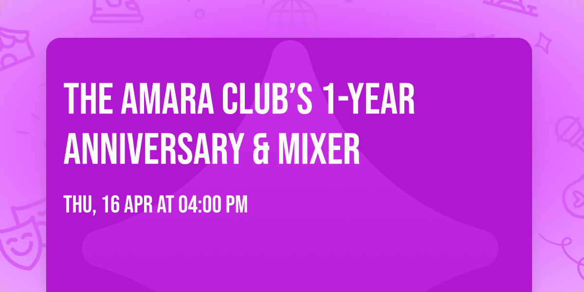 The Amara Club\u2019s 1-Year Anniversary & Mixer