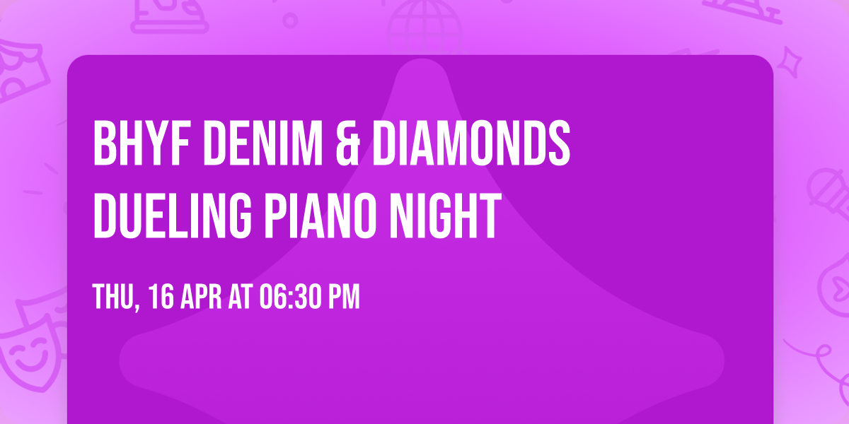 BHYF Denim & Diamonds Dueling Piano Night
