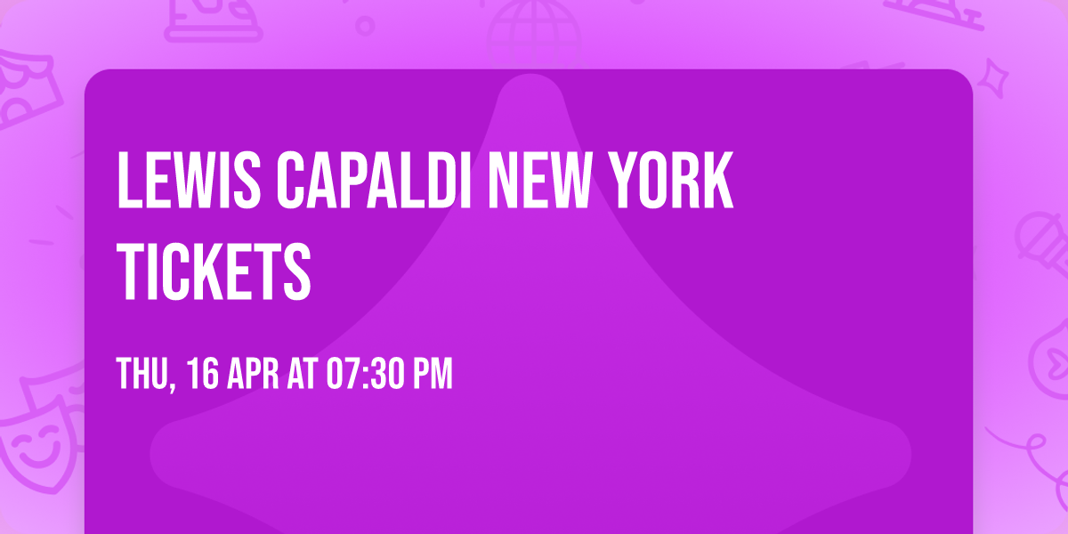Lewis Capaldi New York Tickets